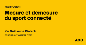 Mesure et démesure du sport connecté - AOC media