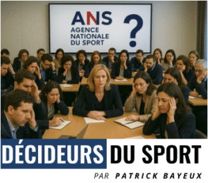 ANS&nbsp;: les décideurs du sport face au défi d’une gouvernance audacieuse par Patrick Bayeux - Décideurs du Sport par Patrick Bayeux