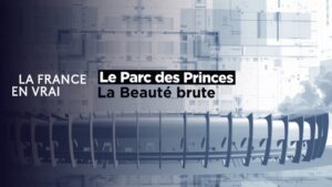 Le Parc des Princes, la beauté brute - Documentaire en replay La France en Vrai - Paris Ile-de-France | France TV