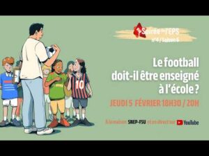 Soirée de l'EPS n°4 / Saison 6&nbsp;: le football doit-il être enseigné à l'école&nbsp;? - YouTube