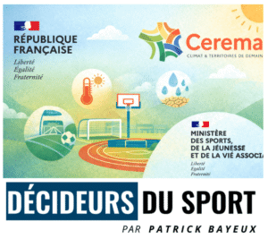 Adapter les 330 000 équipements sportifs au changement climatique&nbsp;: le ministère des sports et le Cerema déploient une méthode sur cinq ans - Décideurs du Sport par Patrick Bayeux