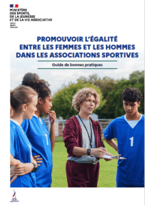 Sport associatif&nbsp;: un guide pour renforcer l’égalité femmes-hommes dans les clubs - Décideurs du Sport par Patrick Bayeux