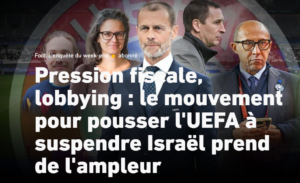 Pression fiscale, lobbying&nbsp;: le mouvement pour pousser l'UEFA à suspendre Israël prend de l'ampleur