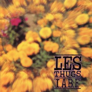 Les Thugs, IABF, Alternative Tentacles / Vinyl Solution / Bondage Records (1991) - Section26