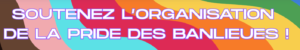 Cagnotte Pride des Banlieues 2026