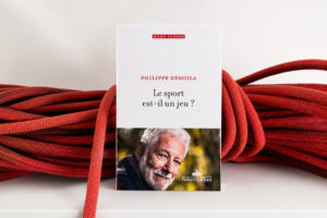 Philippe Descola&nbsp;: l’escalade est-elle encore un jeu&nbsp;?