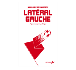 Quels liens entre football et politique&nbsp;? – Centre de Recherche, de Formation et d'Histoire sociale