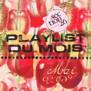 LA PLAYLIST DES NOUVEAUTÉS DE MAI 2026 - Section26