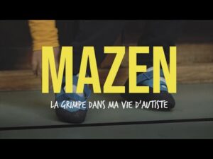 Mazen, la grimpe dans ma vie d'autiste - Documentaire complet - YouTube