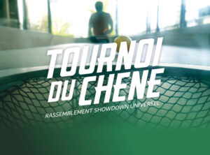  Le Tournoi du Chêne&nbsp;: rassemblement de showdown universel 